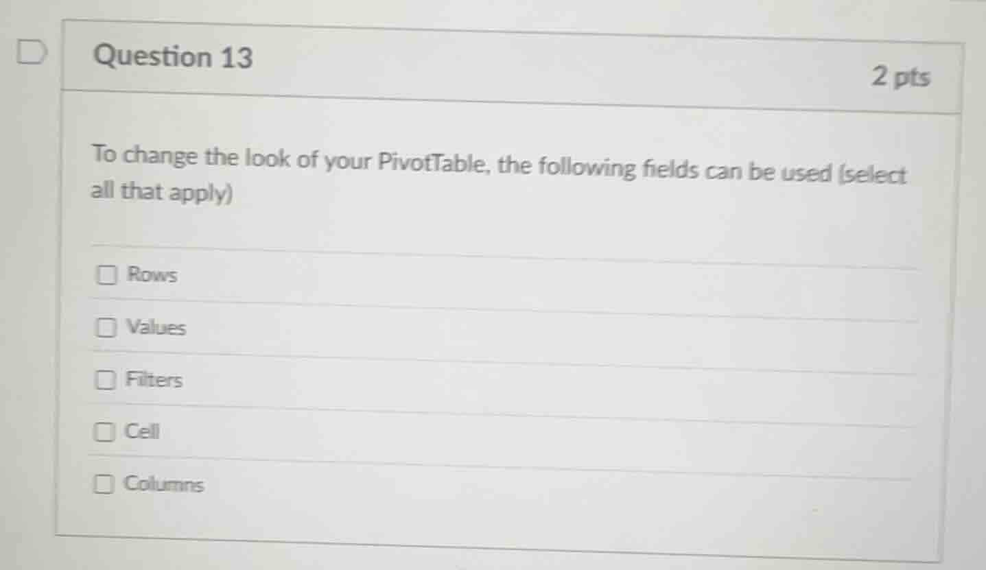 question 13 2 pts to change the look of your pivottable, the following …