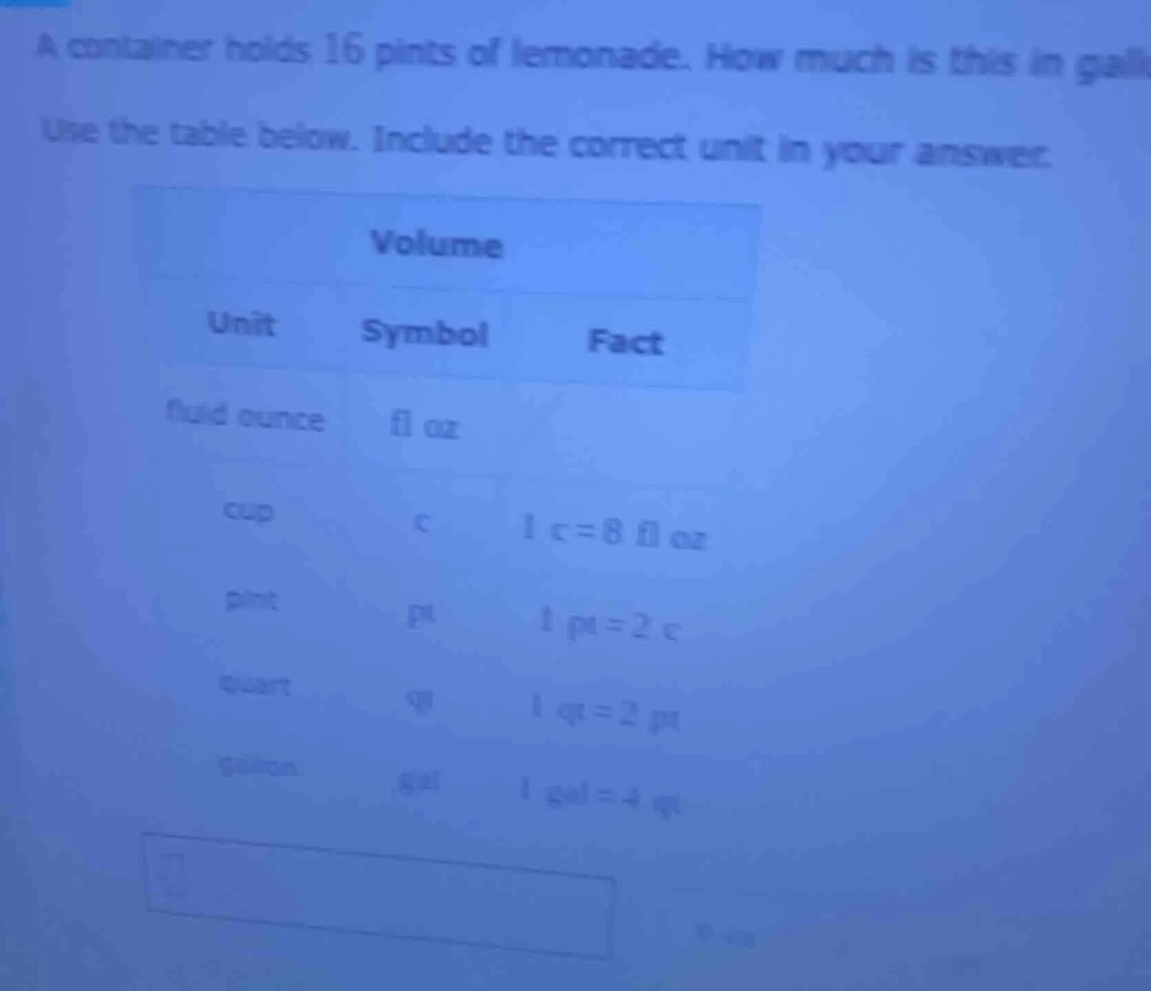 a container holds 16 pints of lemonade. how much is this in galli use t…