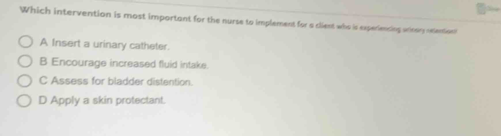 which intervention is most important for the nurse to implement for a c…