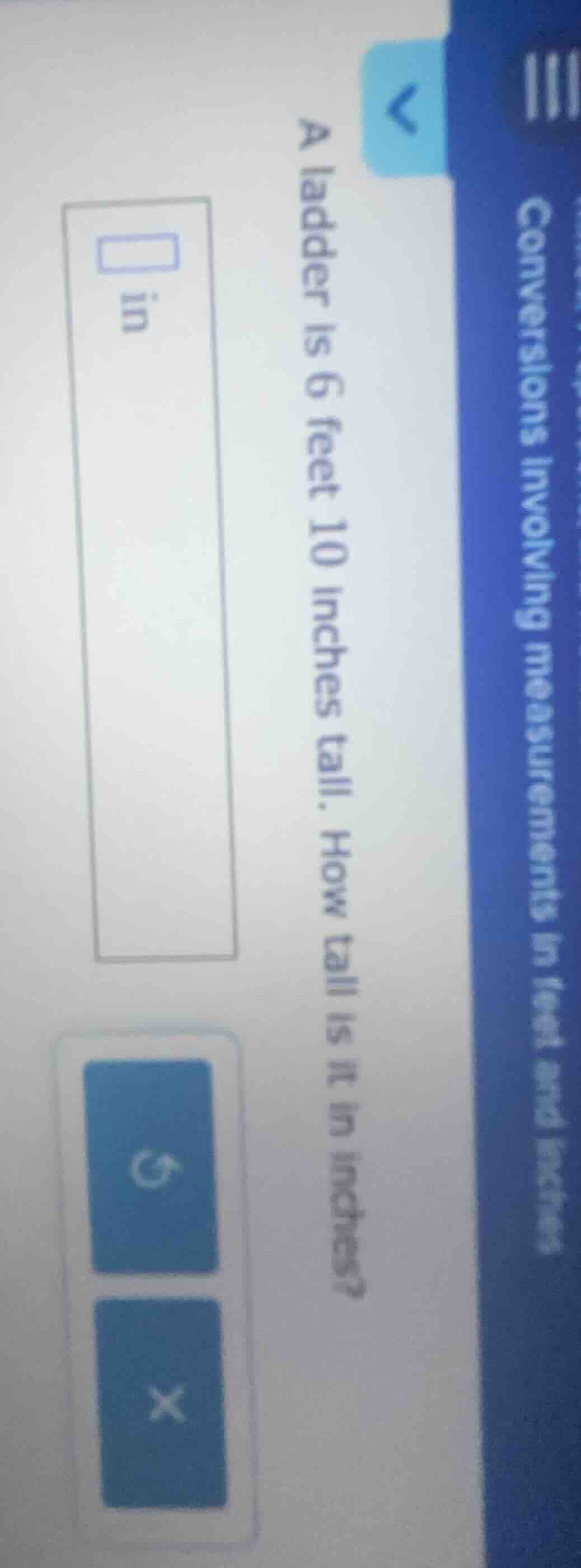 a ladder is 6 feet 10 inches tall. how tall is it in inches?