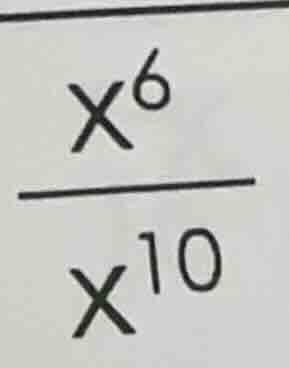 (\frac{x^{6}}{x^{10}})
