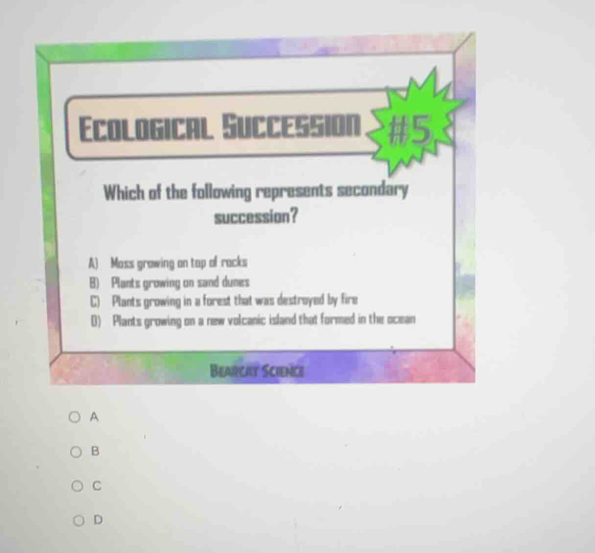 ecological succession #5 which of the following represents secondary su…