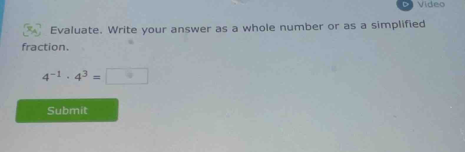 evaluate. write your answer as a whole number or as a simplified fracti…