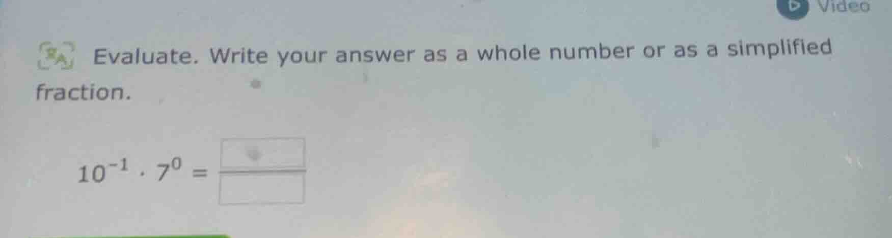 evaluate. write your answer as a whole number or as a simplified fracti…