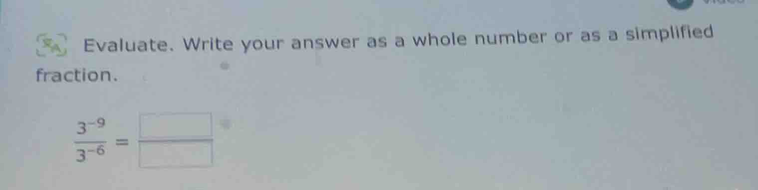 evaluate. write your answer as a whole number or as a simplified fracti…