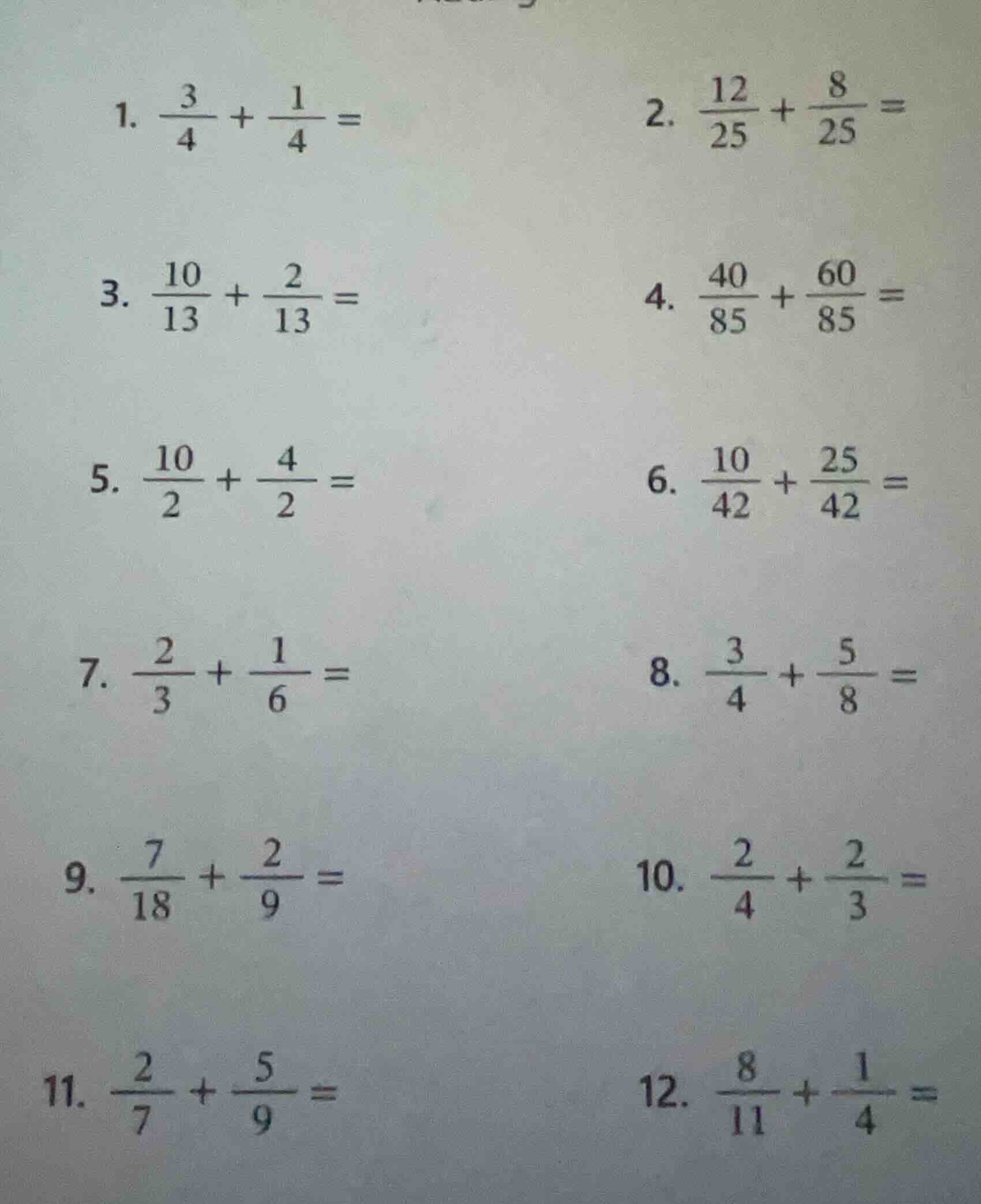 1. $\frac{3}{4} + \frac{1}{4} =$ 2. $\frac{12}{25} + \frac{8}{25} =$ 3.…