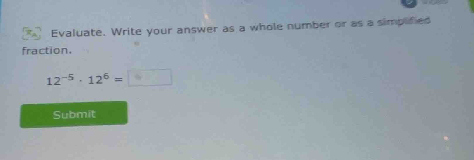 evaluate. write your answer as a whole number or as a simplified fracti…