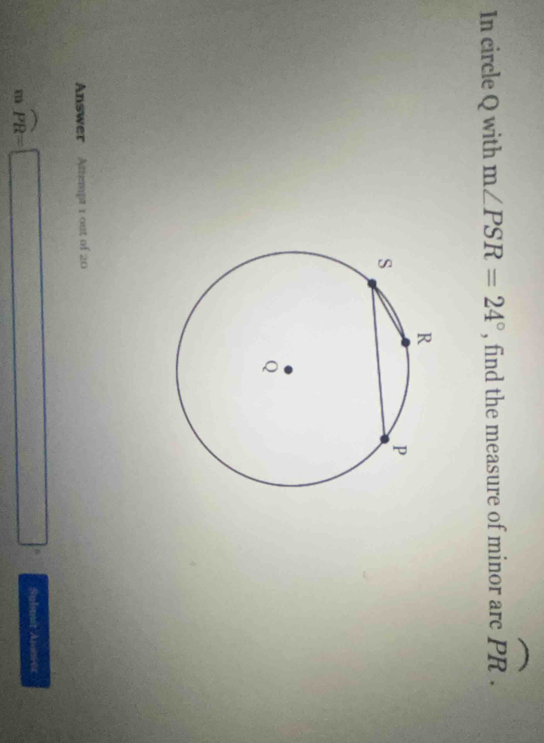 in circle q with m∠psr = 24°, find the measure of minor arc pr. m pr =