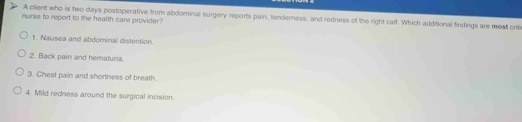 a client who is two days postoperative from abdominal surgery reports p…