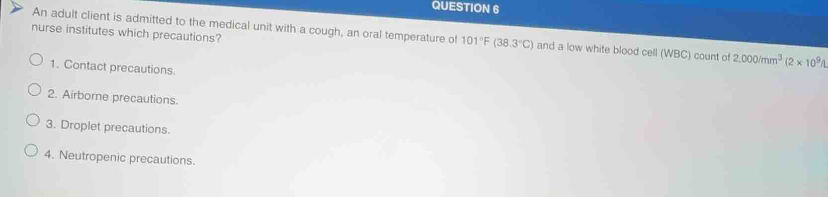 question 6 an adult client is admitted to the medical unit with a cough…