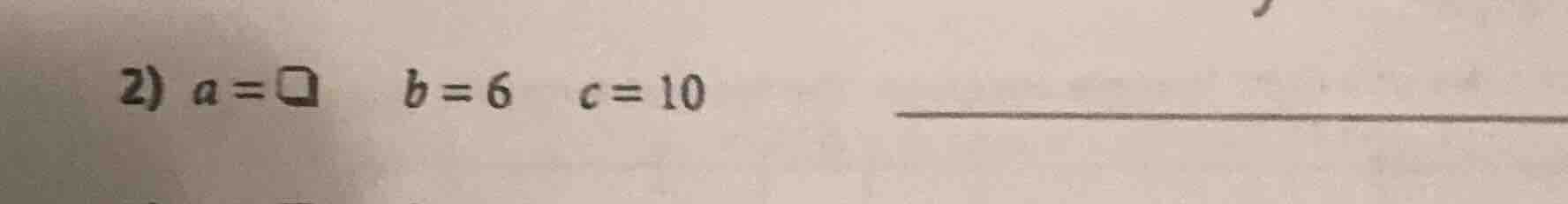 2) a=□ b=6 c=10