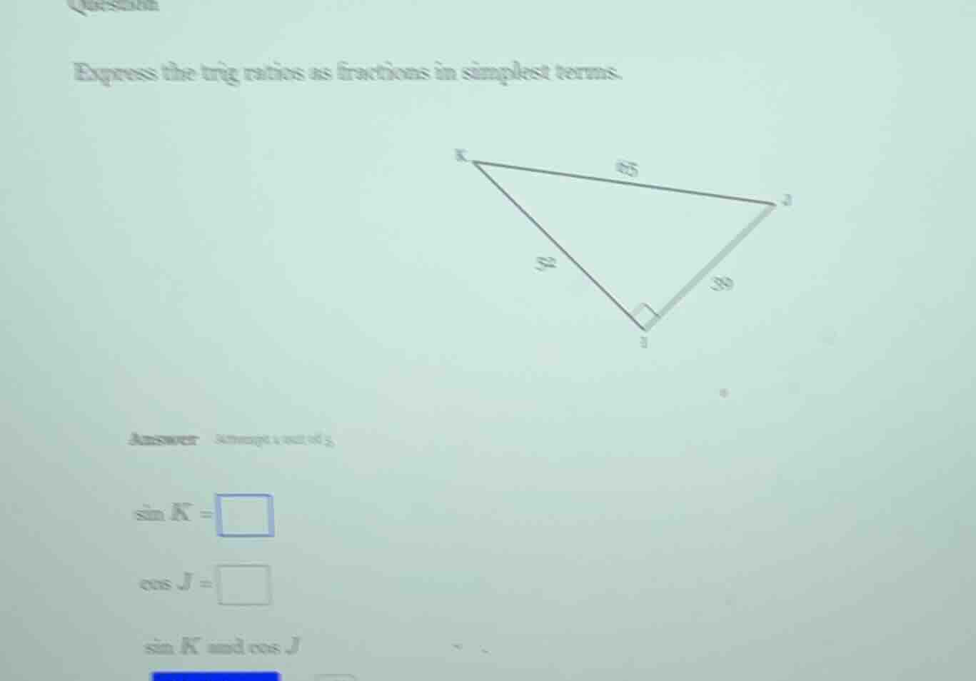 express the trig ratios as fractions in simplest terms. answer attempt …