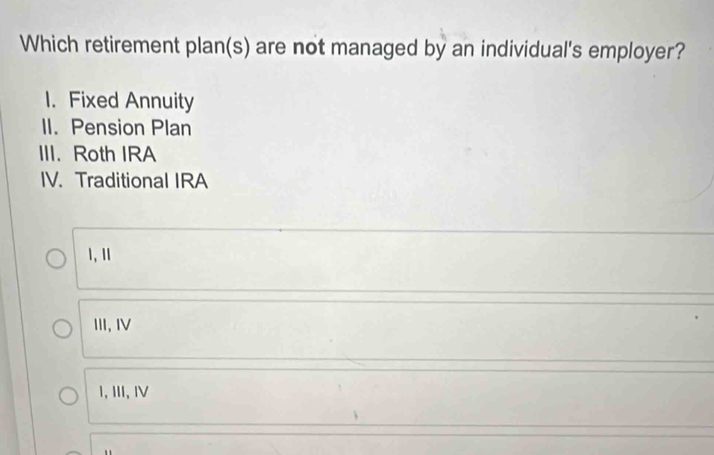 which retirement plan(s) are not managed by an individuals employer? i.…