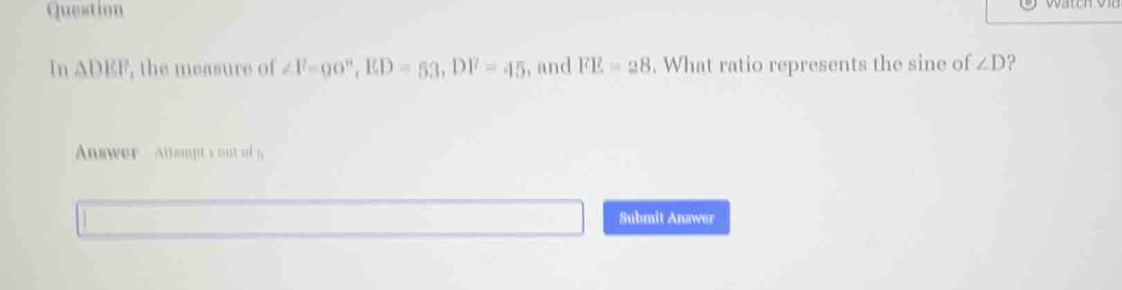question in △def, the measure of ∠f = 90°, ed = 53, df = 45, and fe = 2…
