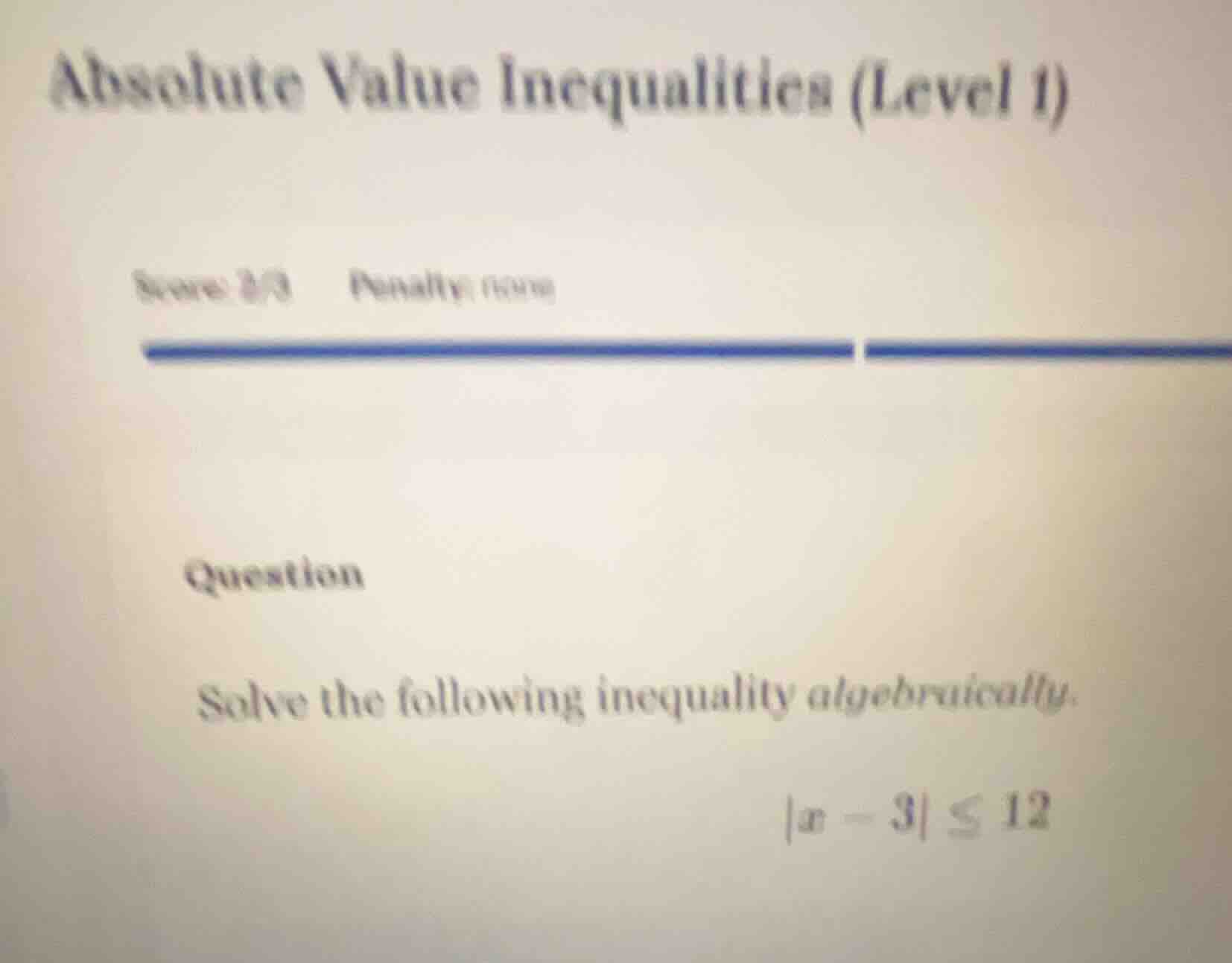 absolute value inequalities (level 1) score: 2/3 penalty: none question…