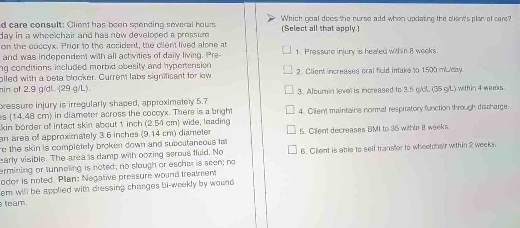 d care consult: client has been spending several hours day in a wheelch…