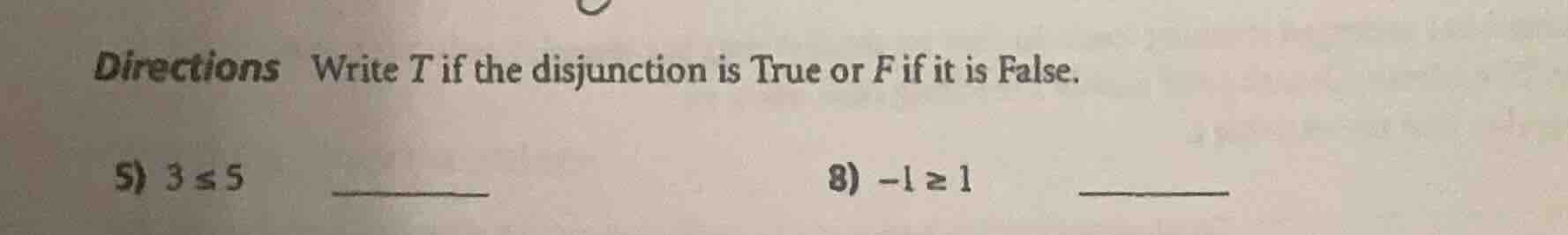 directions write t if the disjunction is true or f if it is false. 5) $…