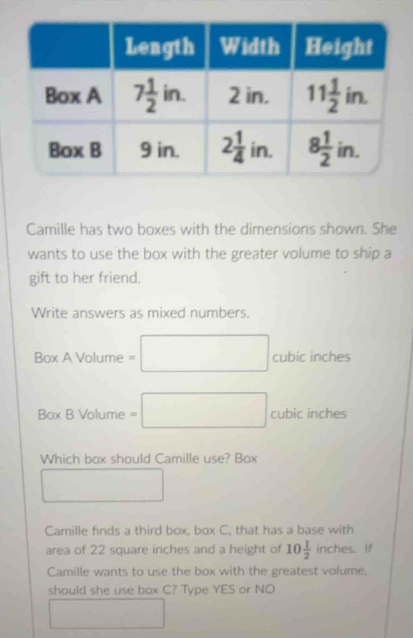 camille has two boxes with the dimensions shown. she wants to use the b…