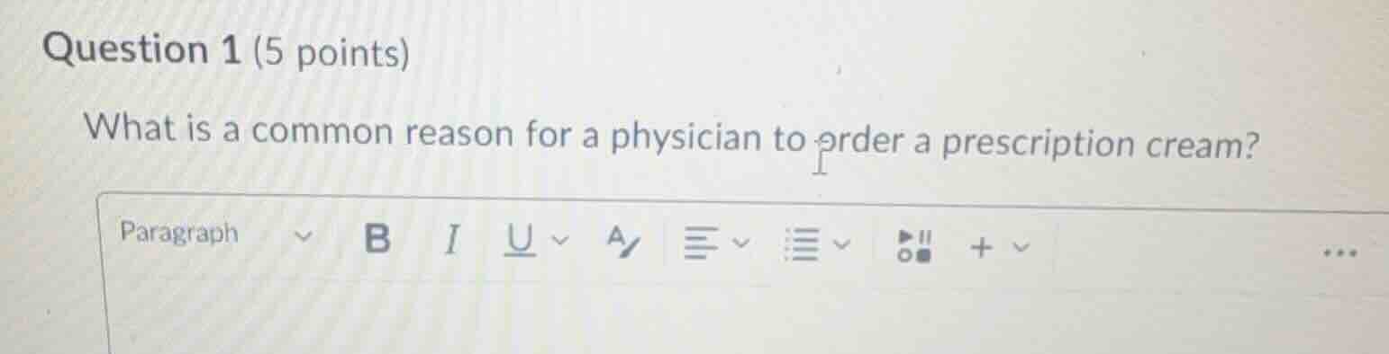 question 1 (5 points) what is a common reason for a physician to order …