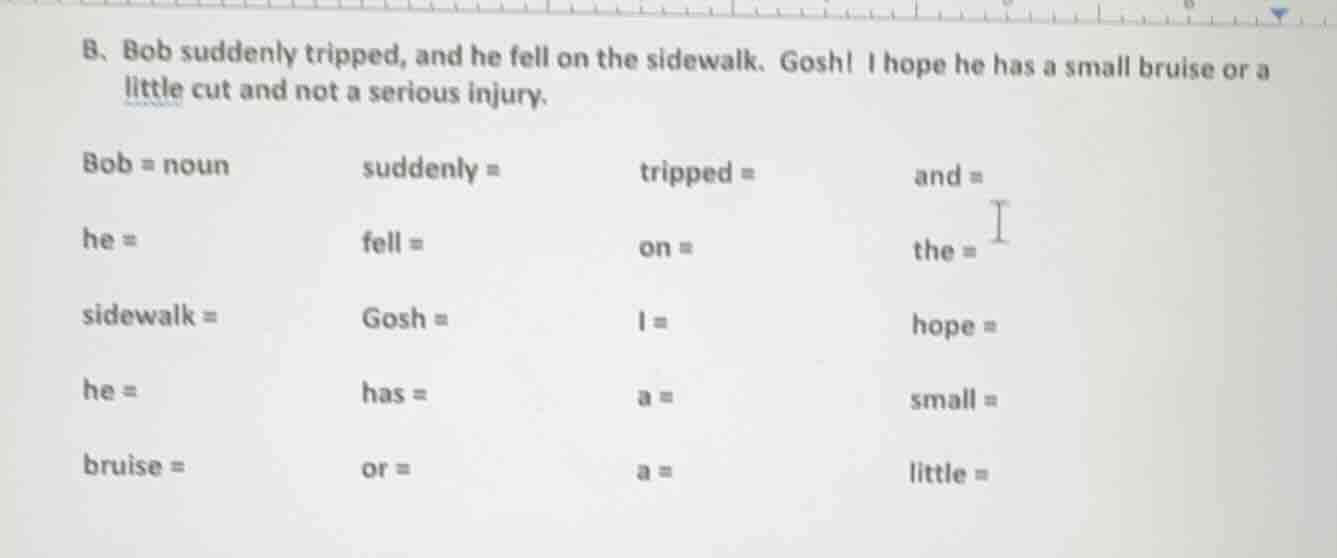 b、bob suddenly tripped, and he fell on the sidewalk. gosh! i hope he ha…