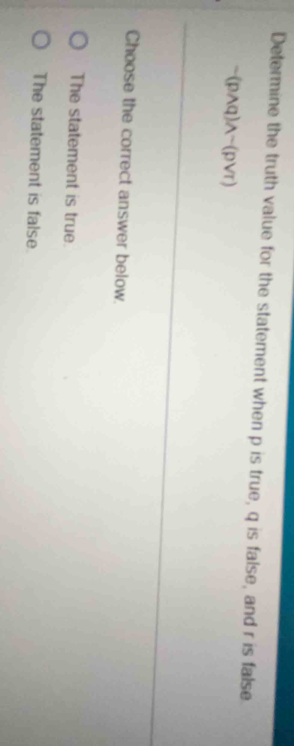 determine the truth value for the statement when p is true, q is false,…