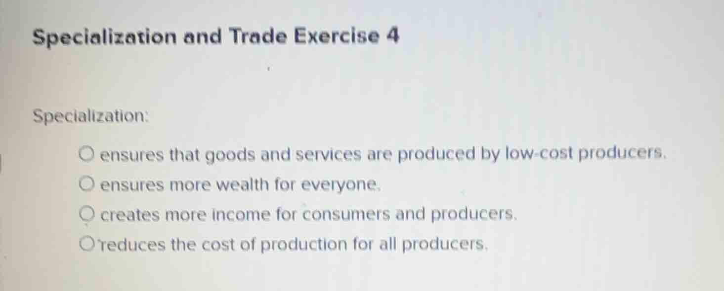 specialization and trade exercise 4 specialization: ensures that goods …