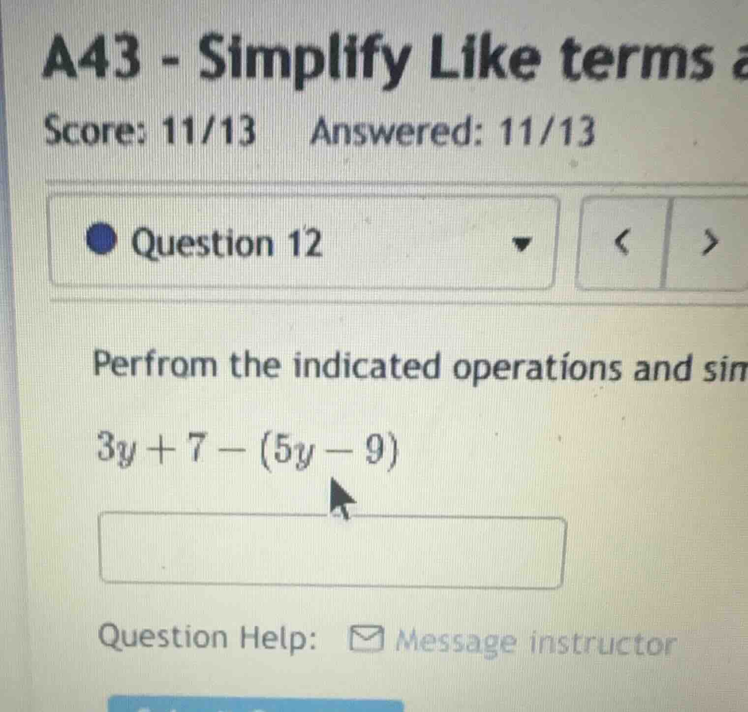 a43 - simplify like terms score: 11/13 answered: 11/13 question 12 perf…