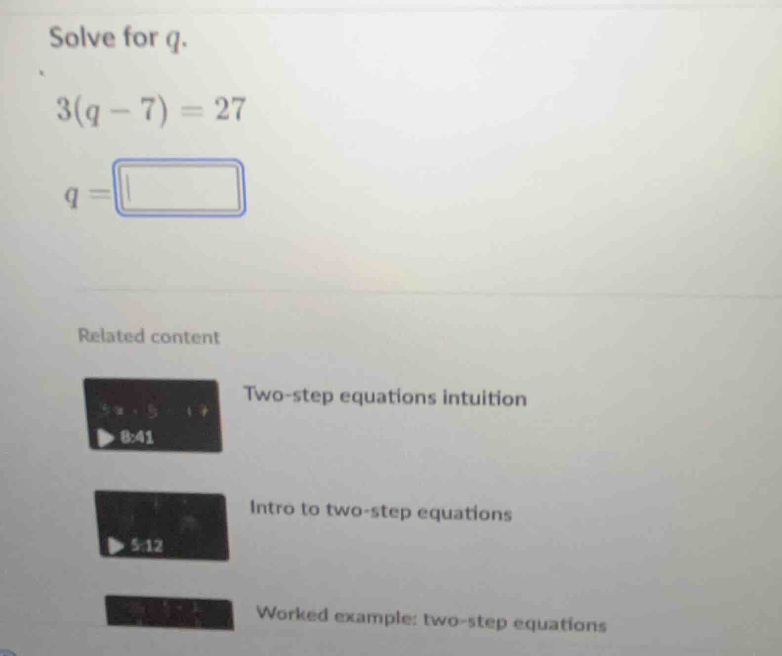 solve for q. 3(q - 7) = 27 q = blank box related content two - step equ…