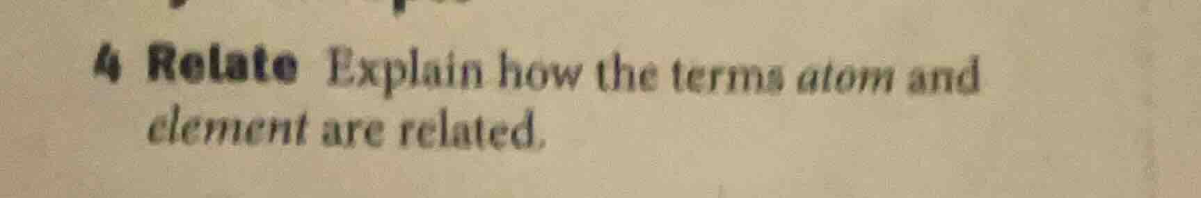 4 relate explain how the terms atom and element are related.