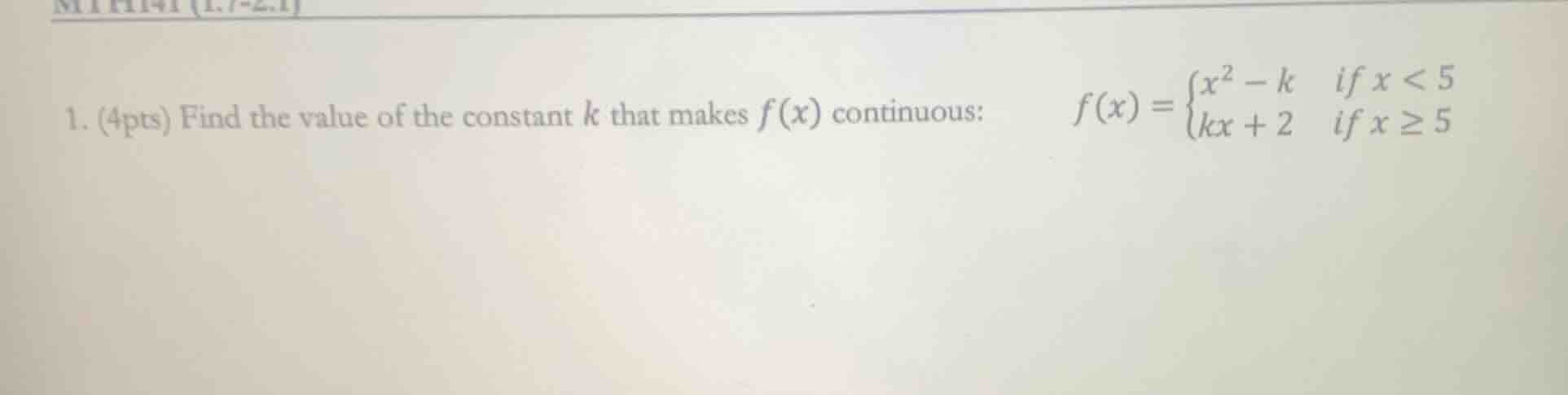 1. (4pts) find the value of the constant ( k ) that makes ( f(x) ) cont…