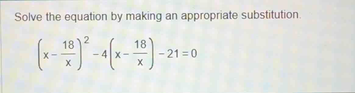 solve the equation by making an appropriate substitution. \\(\\left(x -…