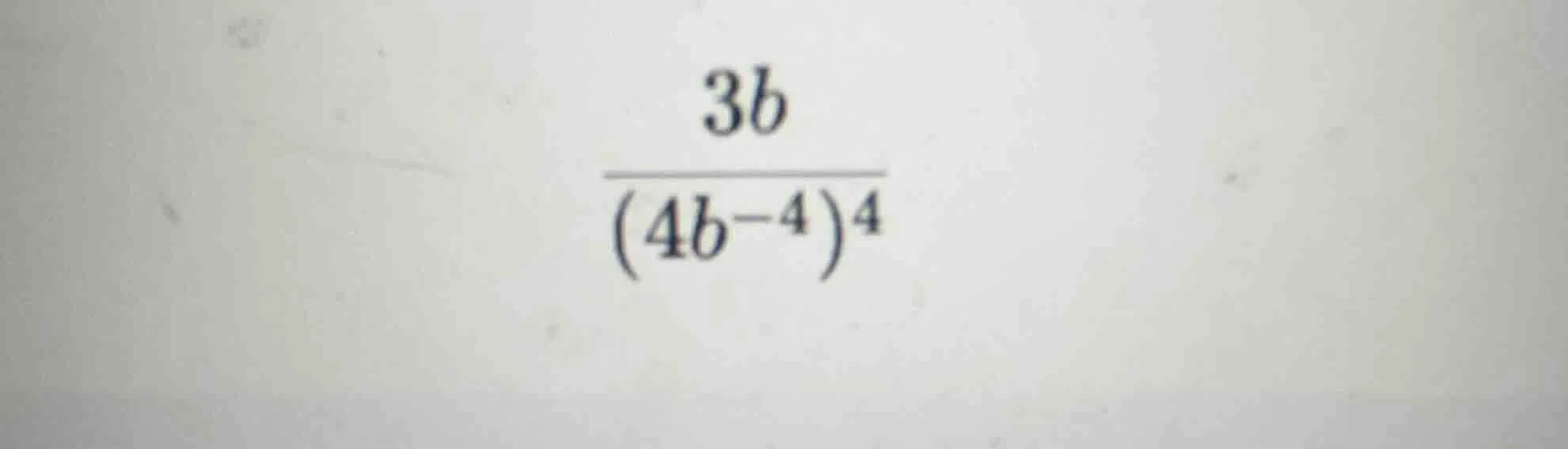 (\frac{3b}{(4b^{-4})^{4}})