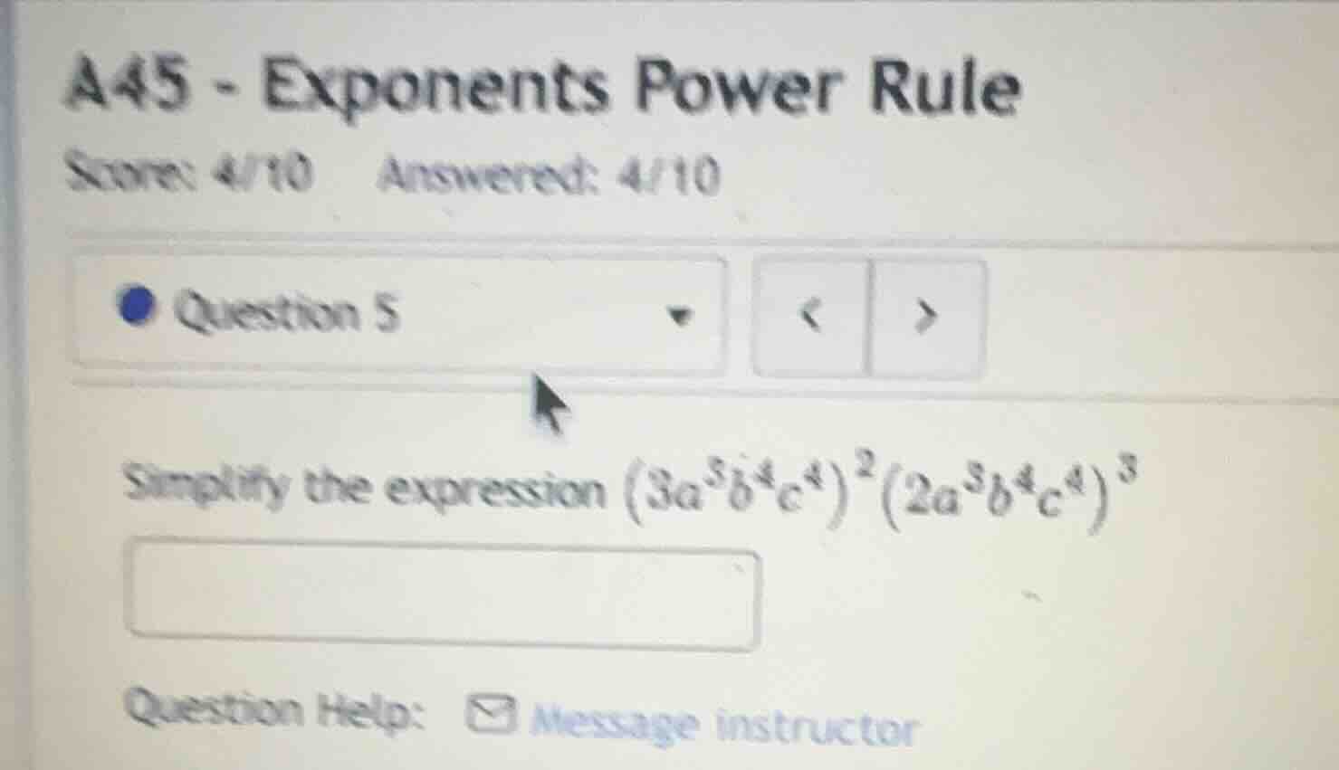 a45 - exponents power rule score: 4/10 answered: 4/10 question 5 simpli…