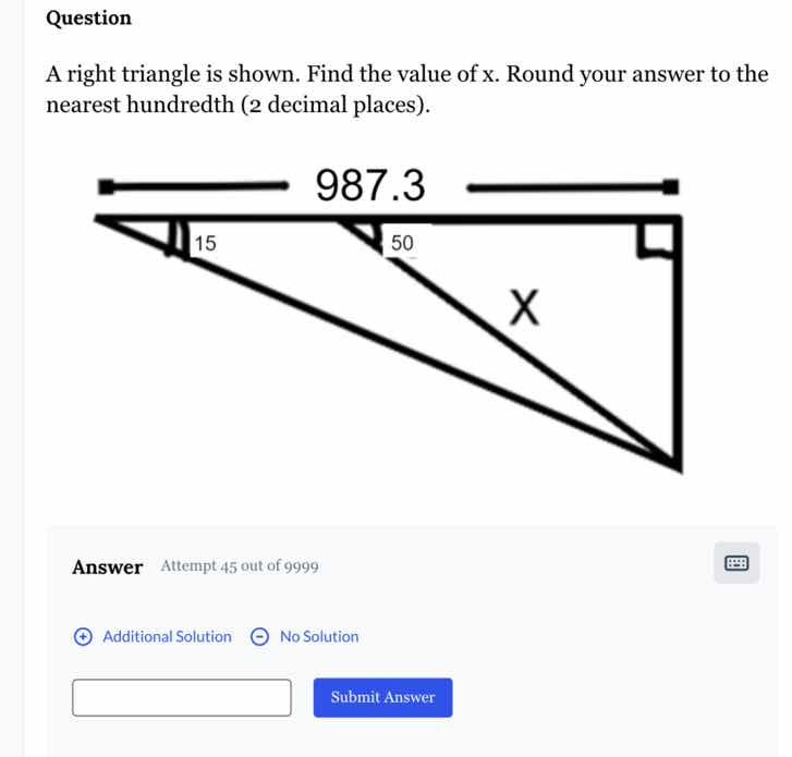 question a right triangle is shown. find the value of x. round your ans…