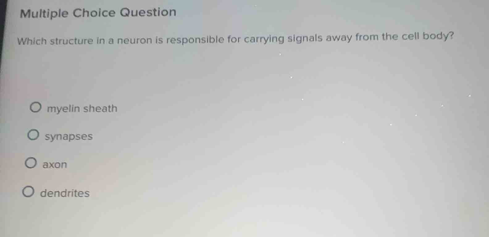 multiple choice question which structure in a neuron is responsible for…