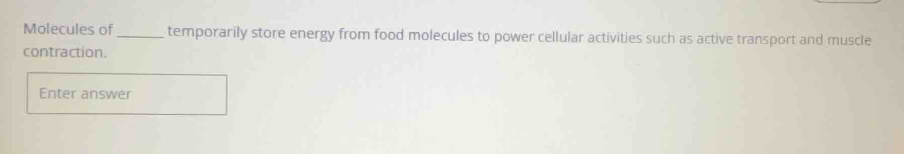 molecules of ______ temporarily store energy from food molecules to pow…