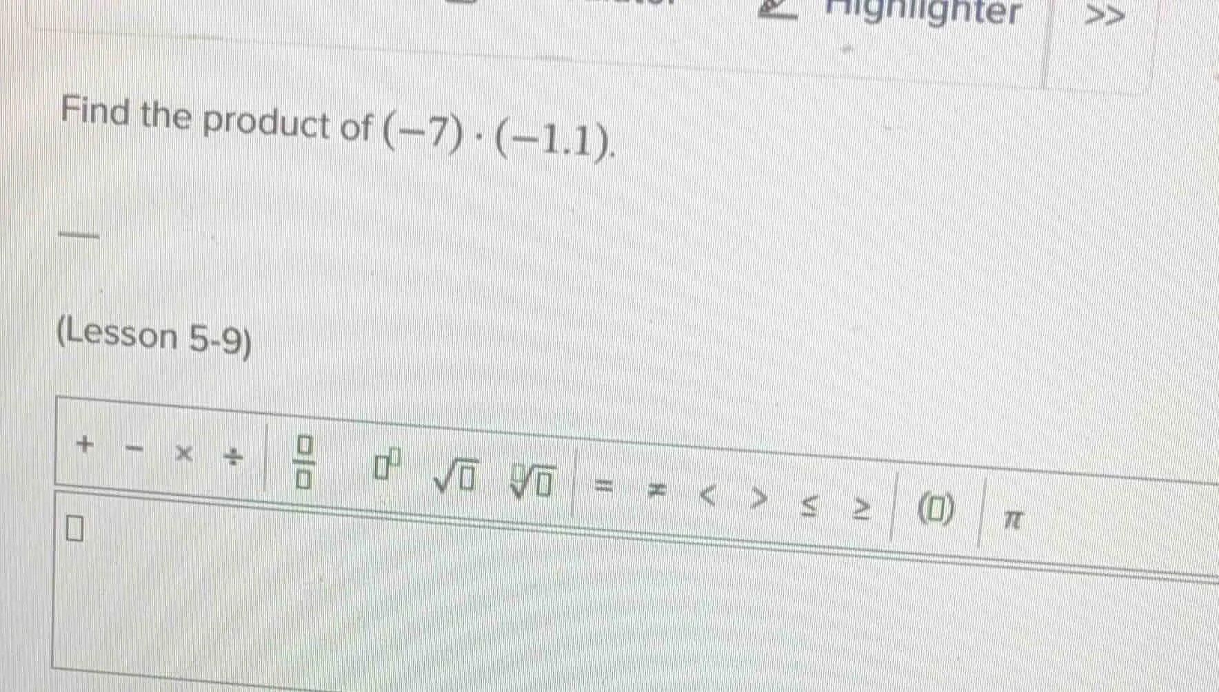 find the product of $(-7) \\cdot (-1.1)$. (lesson 5 - 9)