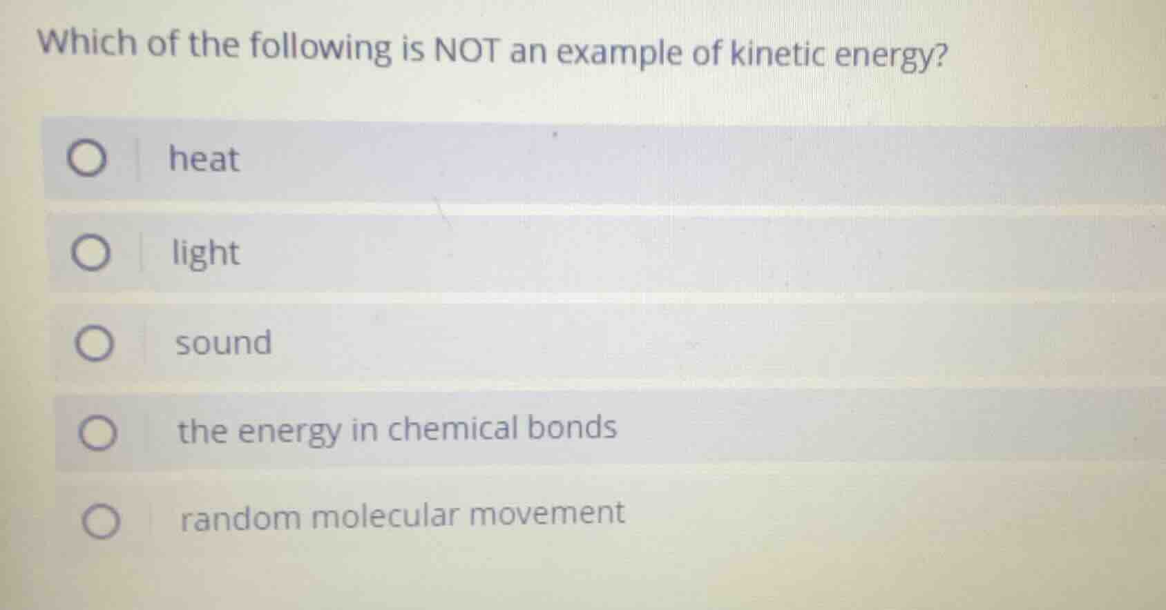 which of the following is not an example of kinetic energy? heat light …