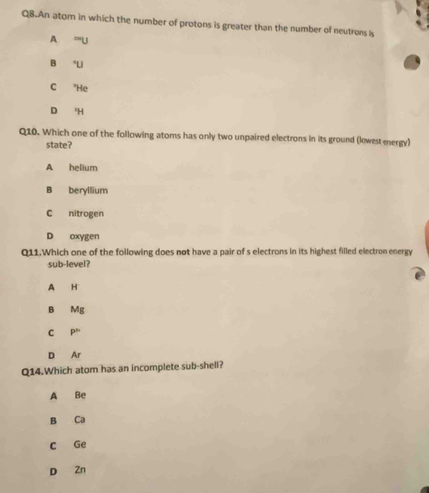 q8.an atom in which the number of protons is greater than the number of…