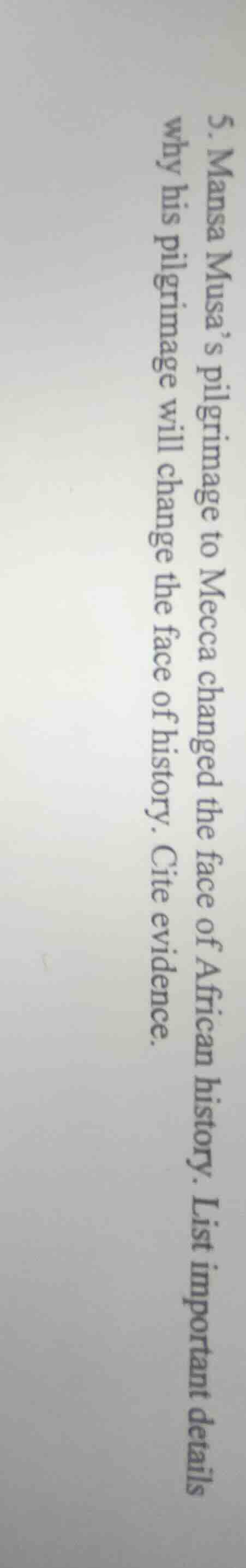 5. mansa musa’s pilgrimage to mecca changed the face of african history…