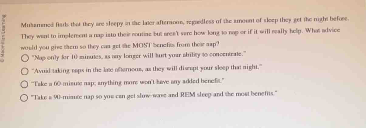 muhammed finds that they are sleepy in the later afternoon, regardless …