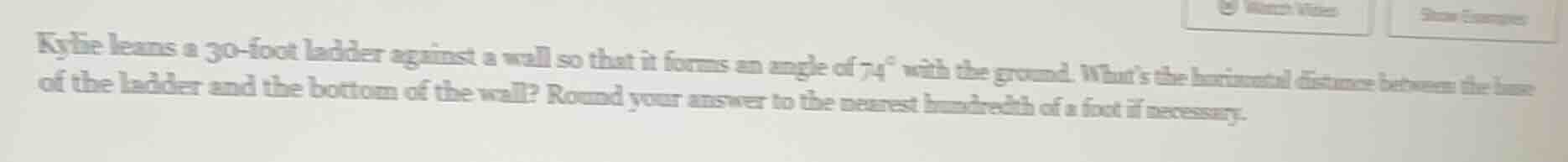 kylie leans a 30-foot ladder against a wall so that it forms an angle o…