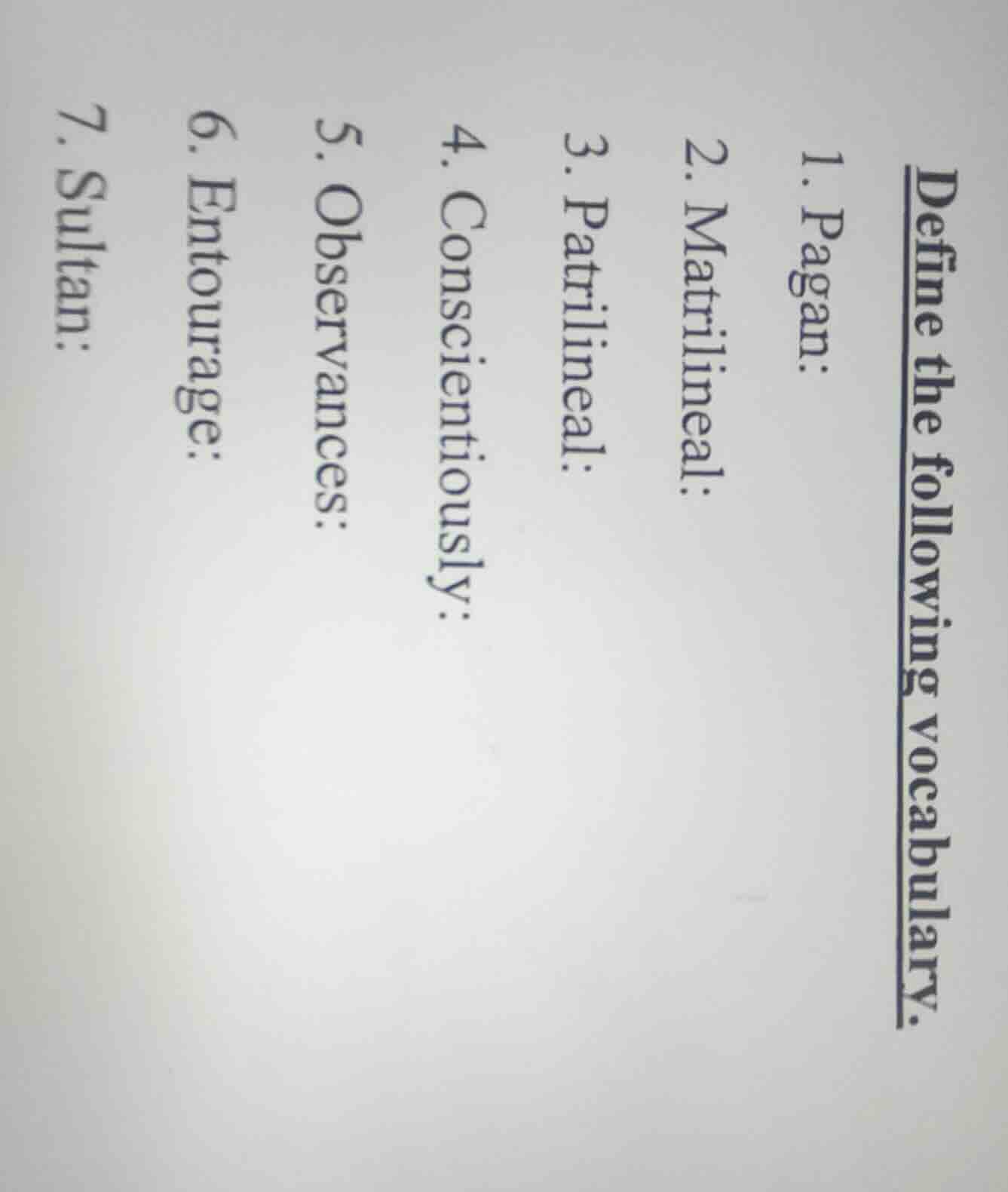 define the following vocabulary. 1. pagan: 2. matrilineal: 3. patriline…