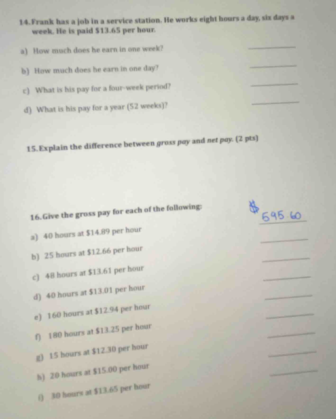 14. frank has a job in a service station. he works eight hours a day, s…