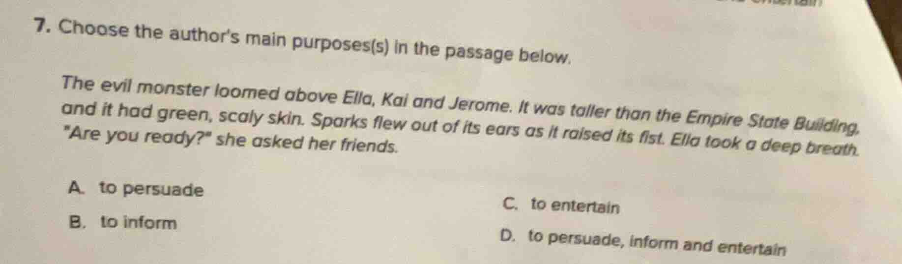 7. choose the author’s main purposes(s) in the passage below. the evil …