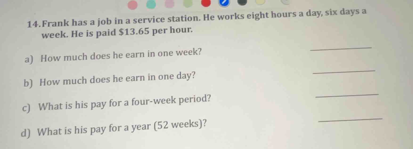 14.frank has a job in a service station. he works eight hours a day, si…