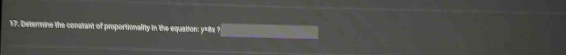 17. determine the constant of proportionality in the equation: y = 8x?