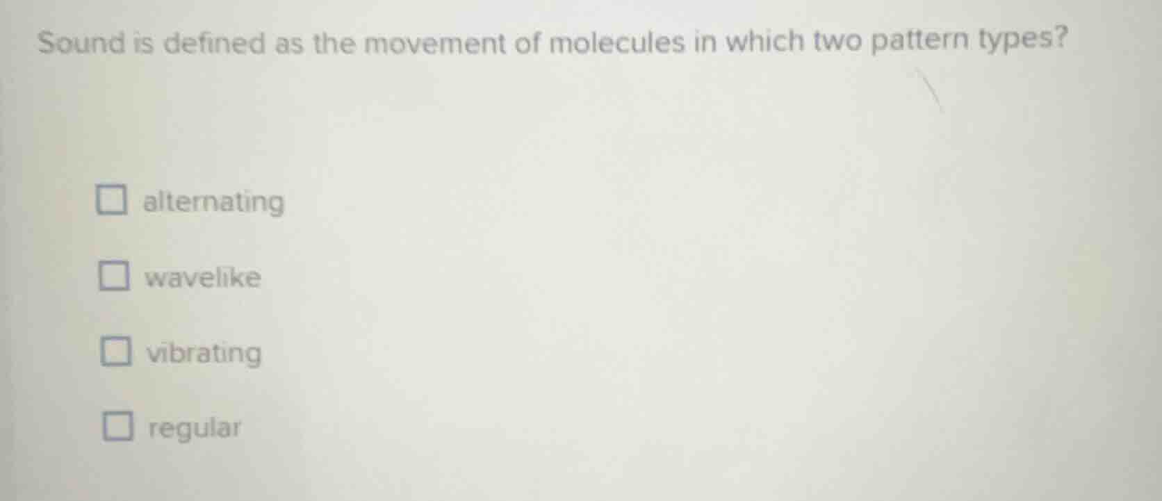 sound is defined as the movement of molecules in which two pattern type…