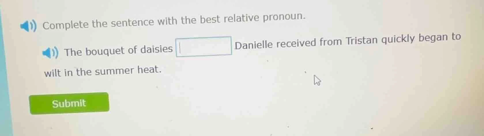 complete the sentence with the best relative pronoun. the bouquet of da…