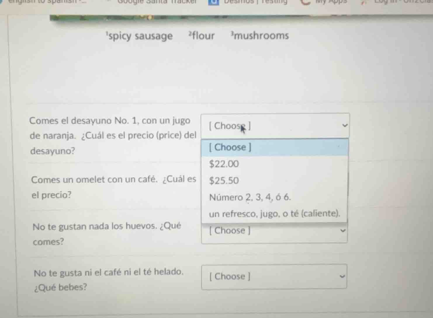 ¹spicy sausage ²flour ³mushrooms comes el desayuno no. 1, con un jugo d…